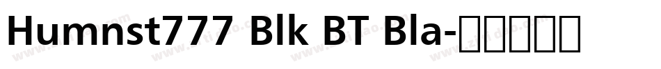 Humnst777 Blk BT Bla字体转换